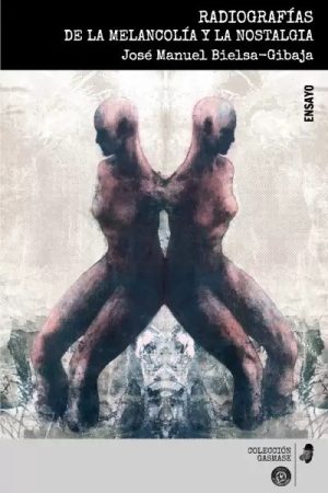 Radiografías de la melancolía y la nostalgia